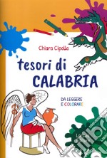 Tesori di Calabria, da leggere e colorare libro