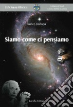 Siamo come ci pensiamo libro