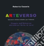 Arteverso. Laboratori artistico didattici per l'infanzia libro