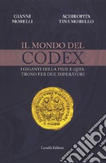 Il mondo del codex. I giganti della fede e quel trono per due imperatori libro