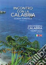 Incontro con la Calabria. Guida turistica. Ediz. italiana e inglese libro