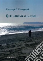 Quel giorno alla fine... libro