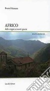 Africo. Dalle origini ai nostri giorni libro di Palamara Bruno