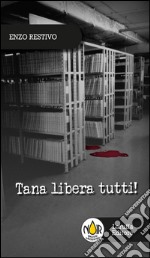 Tana libera tutti!