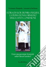 Storia di suor Diomira Pugliese, la prima donna ministro della Santa Comunione. Esiste una questione femminile nella Chiesa Cattolica?