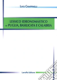 Lessico idronomastico di Puglia, Basilicata e Calabria libro
