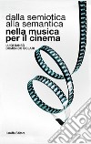 Dalla semiotica alla semantica nella musica per il cinema libro di Sansò Luigi Siclari Domenico