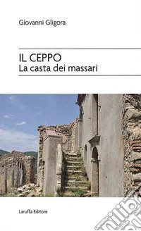 Il ceppo. La casta dei massari libro