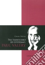 Tra Simbolismo ed Estetismo: Paul Valéry