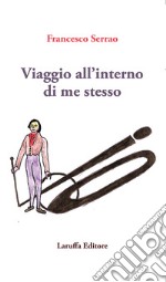 Viaggio all'interno di me stesso libro