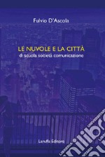 Le nuvole e la città di scuola società comunicazione