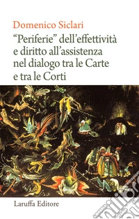 «Periferie» dell'effettività e diritto all'assistenza nel dialogo tra le Carte e tra le Corti libro