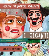 I giganti. Con una storia di Santo Gioffrè libro