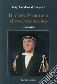Il caso Forcelli (eccellenze laiche) libro