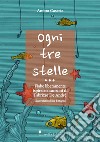 Ogni tre stelle. Fiabe liberamente ispirate a canzoni di Fabrizio De Andrè. Ediz. illustrata libro