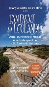 Fantasmi a Ecolandia. Storia, avventura e magia in un Forte speciale sullo Stretto di Messina libro