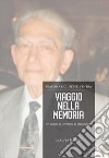 Viaggio nella memoria. Nel campo di sterminio di Mauthausen libro