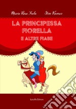 La principessa Fiorella e altre fiabe