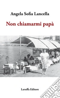 Non chiamarmi papà