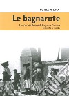 Le bagnarote. Le operose donne di Bagnara Calabra tra mito e realtà libro di De Luca Michele