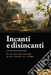 Incanti e disincanti. Diario itinerante tra poesia, prosa e testimonianza cristiana libro di Mandalari Rocco