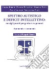 Spettro autistico e deficit intellettivo: consigli pratici per genitori e operativi. Aptonomia e autonomia libro