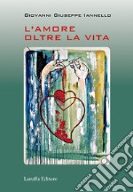 L'amore oltre la vita libro