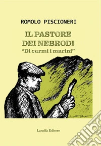 Il pastore dei Nebrodi. «Di curmi i marini» libro