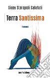 Terra Santissima libro di Staropoli Calafati Giusy