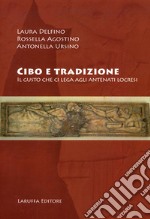 Cibo e tradizione. Il gusto che ci lega agli antenati locesi libro