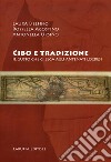 Cibo e tradizione. Il gusto che ci lega agli antenati locesi libro