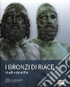 I bronzi di Riace. Studi e ricerche libro