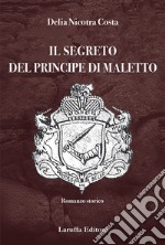 Il segreto del principe di Maletto libro