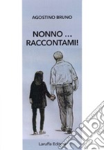 Nonno... raccontami! libro