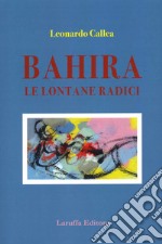 Bahira. Le lontane radici