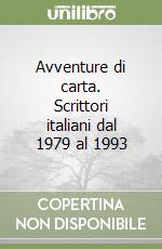 Avventure di carta. Scrittori italiani dal 1979 al 1993 libro