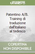 Patentino A/B. Training di traduzione dall'italiano al tedesco