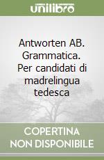 Antworten AB. Grammatica. Per candidati di madrelingua tedesca