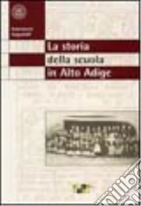 La storia della scuola in Alto Adige libro