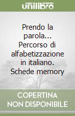 Prendo la parola... Percorso di alfabetizzazione in italiano. Schede memory libro