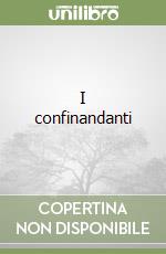 I confinandanti libro usato