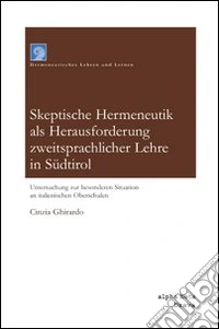 Skeptische hermeneutik als herausforderung sweitsprachlicher lehre in Südtirol libro