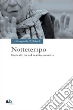 Nottetempo. Storie di vita nel cerchio narrativo