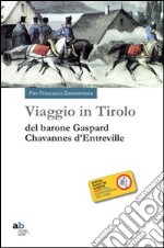 Viaggio in Tirolo del barone Chavannes d'Entreville