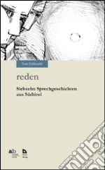 Reden. Siebzehn Sprechgeschichten aus Südtirol