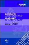 Glossario socio-sanitario. Inglese-italiano, italiano-inglese. Ediz. bilingue libro