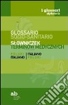 Glossario socio-sanitario. Polacco-italiano, italiano-polacco libro