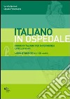 Corso d'italiano per infermiere/i. Livello A1-A2. Libro per lo studente. Con CD-ROM libro