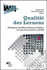 Qualität desLernens. Das System der Weiterbildung in Südtirol von den Pionierzeiten zu EFQM