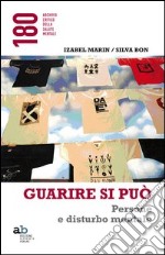 Guarire si può. Persone e disturbo mentale libro